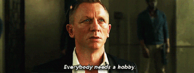 bond-craig-everybody-needs-hobby-gif